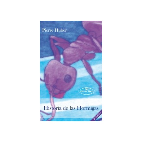 Historia de las Hormigas(Pierre Huber)